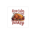 Keep Calm and Eat Turkey Sticker — Thanksgiving Kiss-Cut Sticker