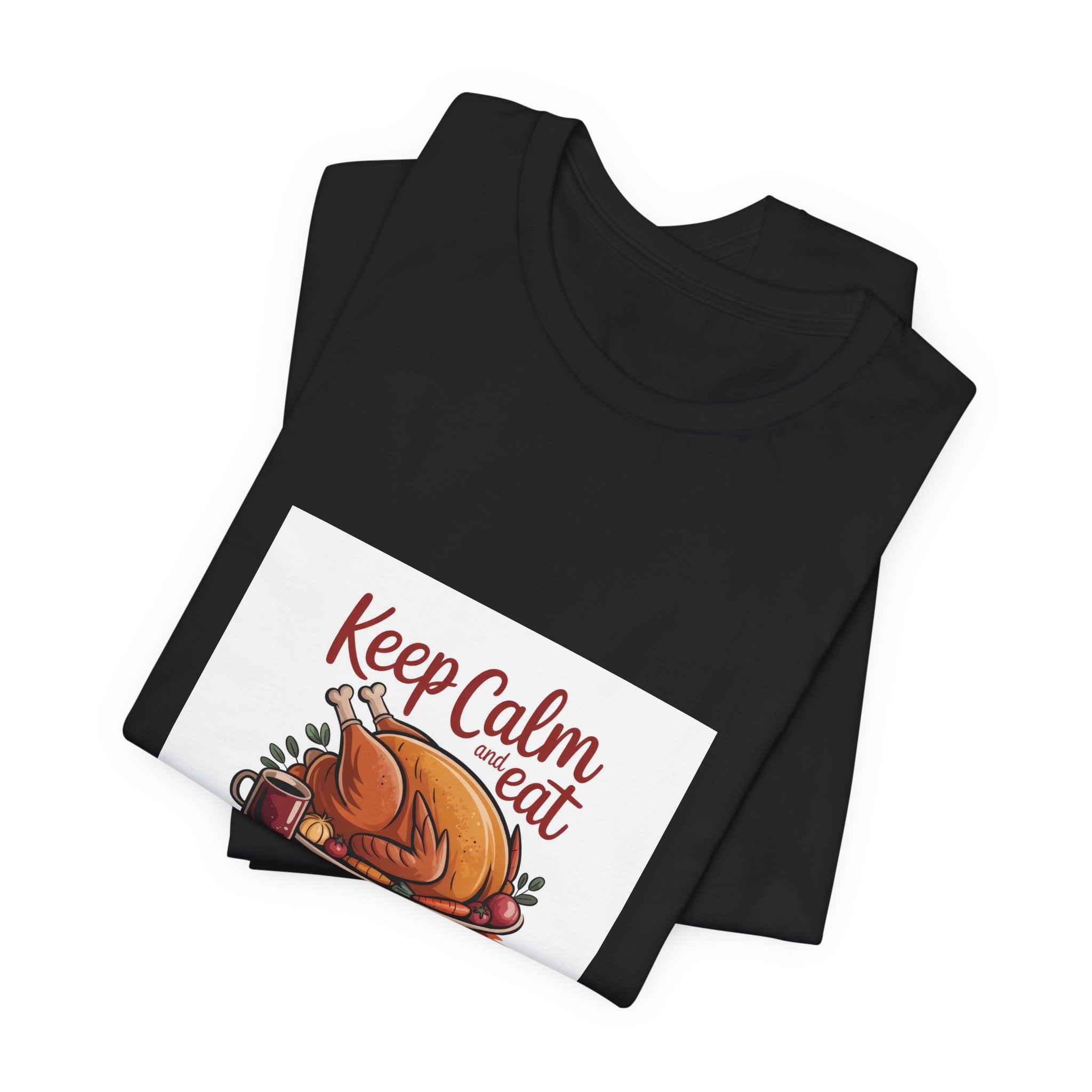 Keep Calm Eat Turkey T-Shirt — Thanksgiving Turkey Dinner Tee