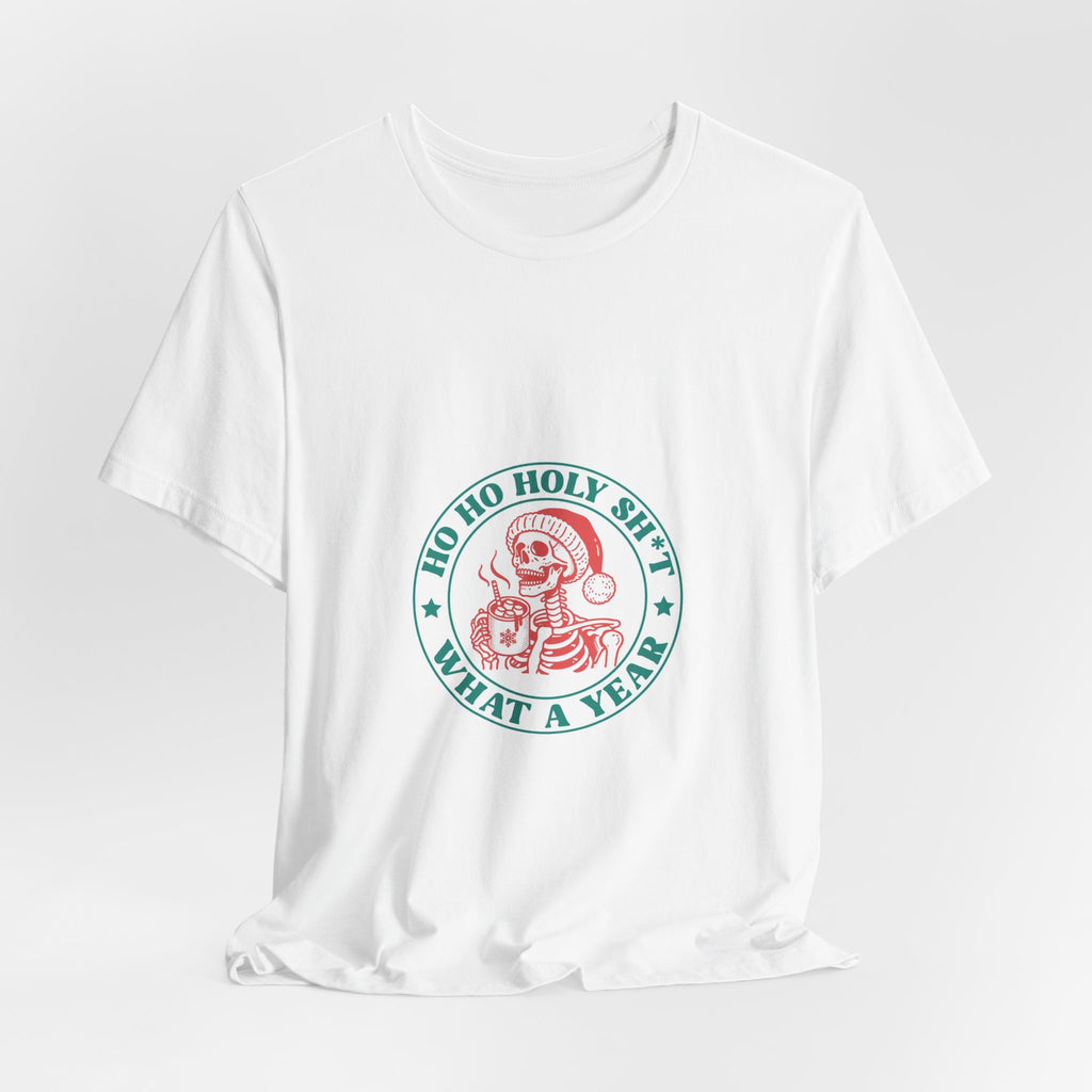 Holiday Graphic Tee — “Ho Ho Holy Sh*t What A Year” Santa Shirt