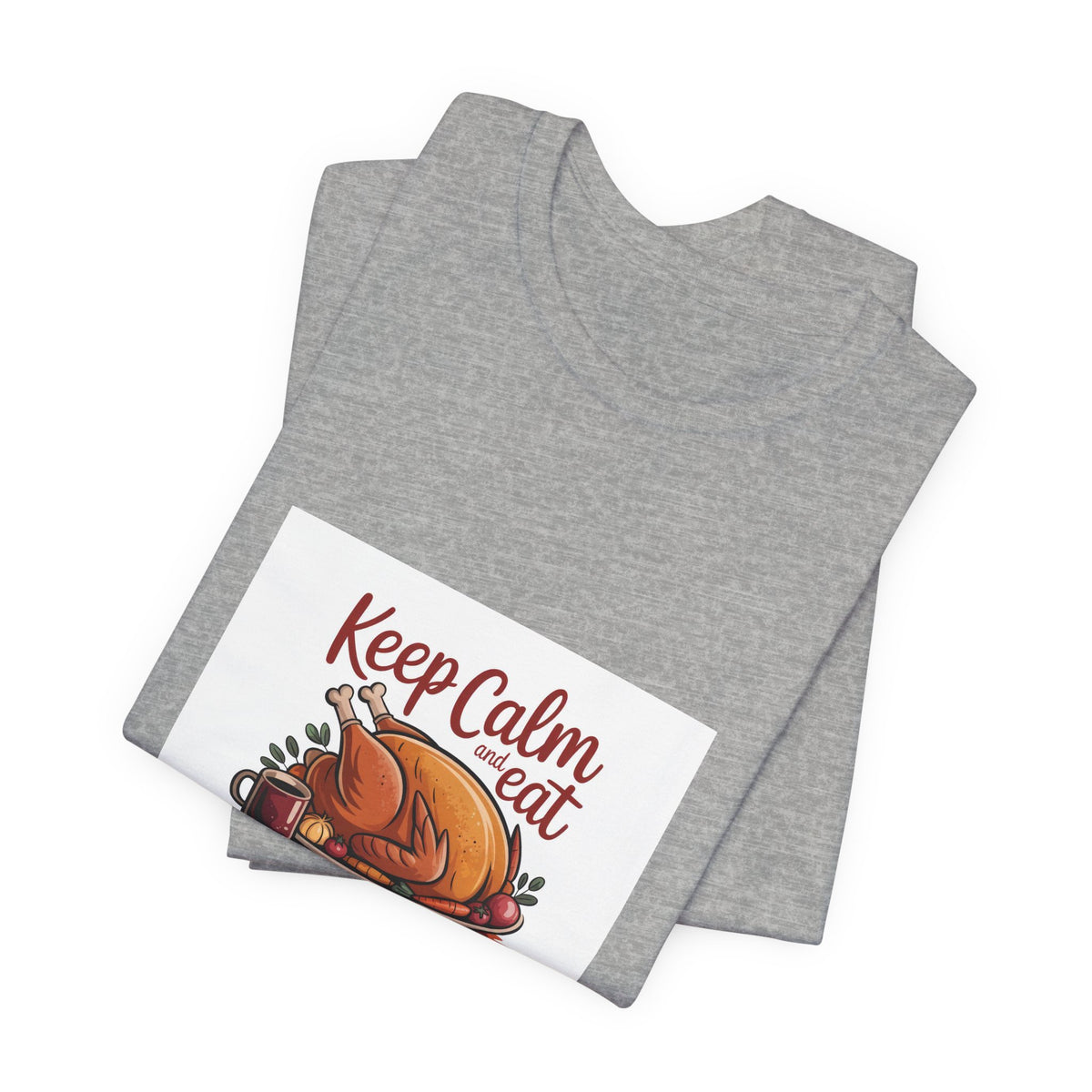 Keep Calm Eat Turkey T-Shirt — Thanksgiving Turkey Dinner Tee