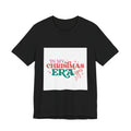 Christmas Era Tee — "In My Christmas Era" Holiday Graphic T-Shirt