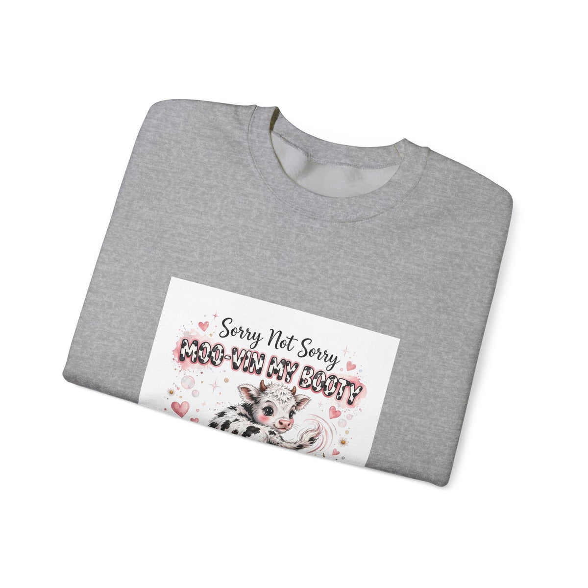 Cow Lover Crewneck Sweatshirt – "Sorry Not Sorry Moo-You-Butt" Cute Cow Graphic