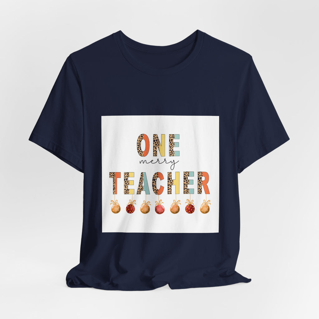 One Merry Teacher T-Shirt — Festive Holiday Teacher Tee