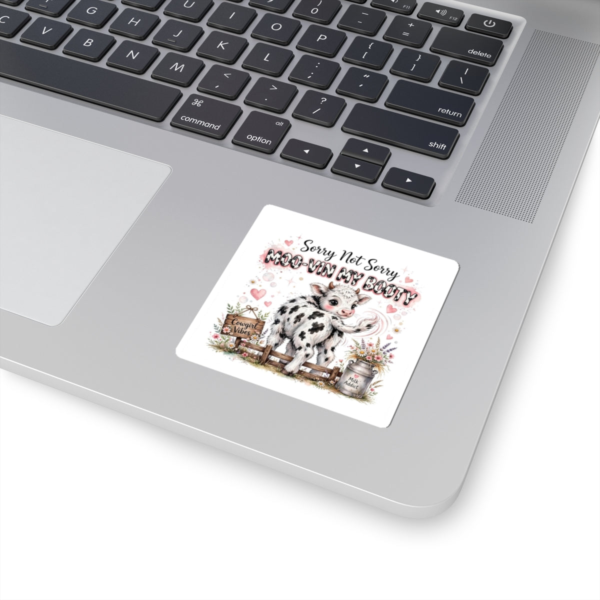 Cow Sticker — "Sorry Not Sorry Moo-vin My Booty" Cute Calf Kiss-Cut Sticker