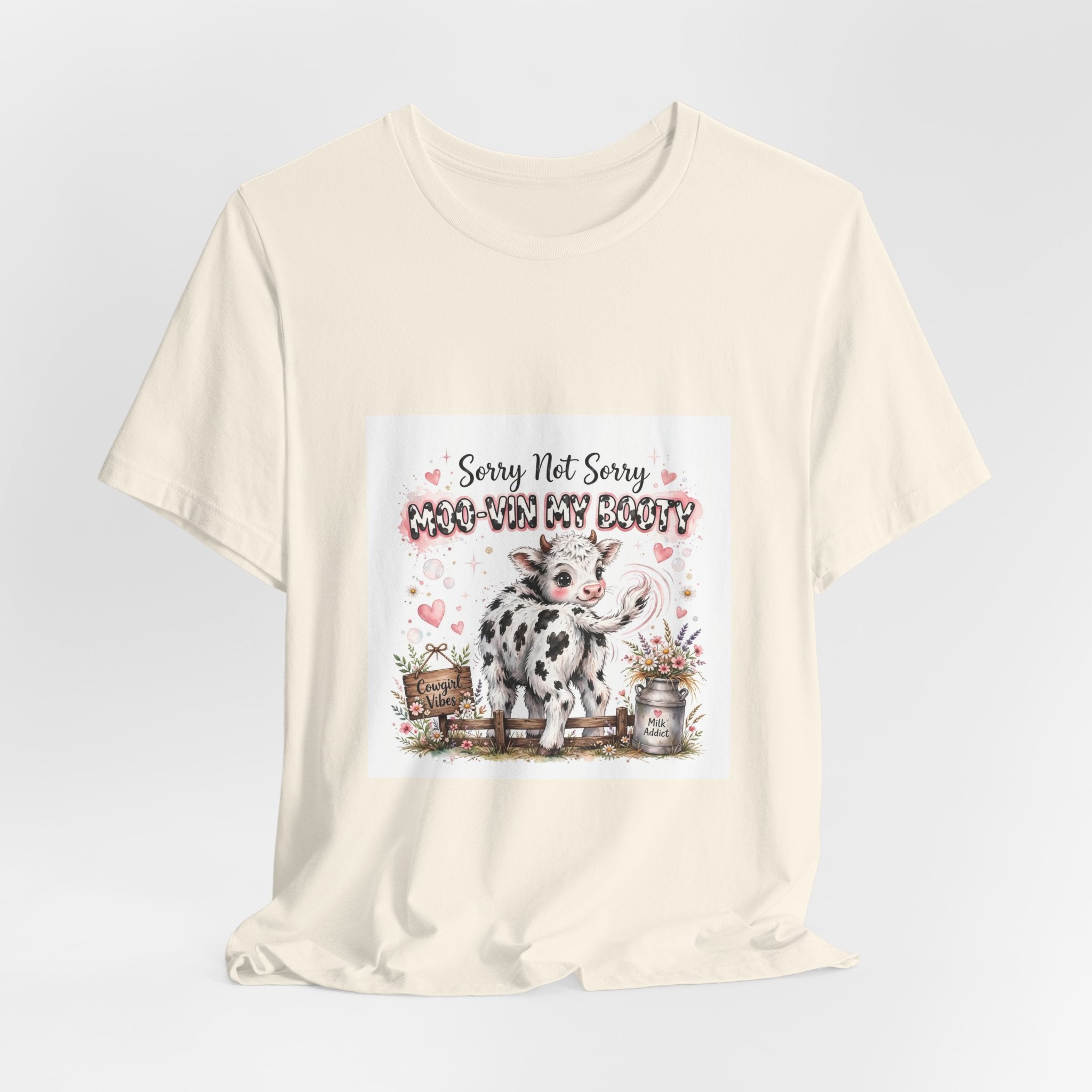Sorry Not Sorry Moo Moo My Booty Cow Graphic Tee