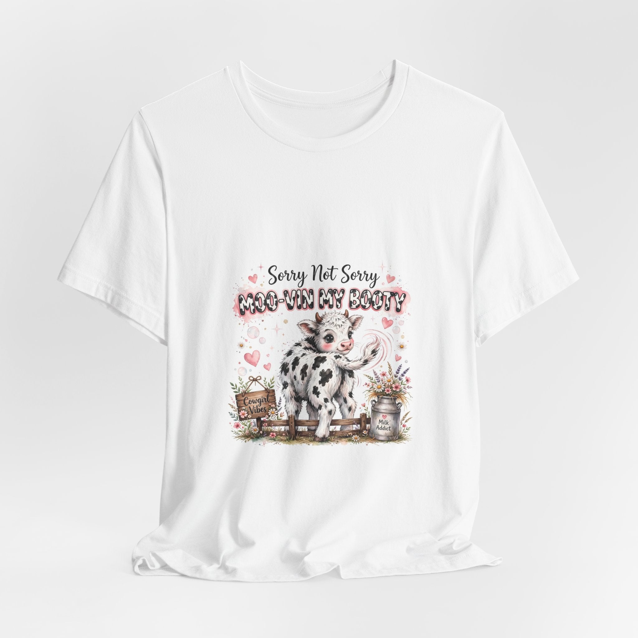 Sorry Not Sorry Moo Moo My Booty Cow Graphic Tee
