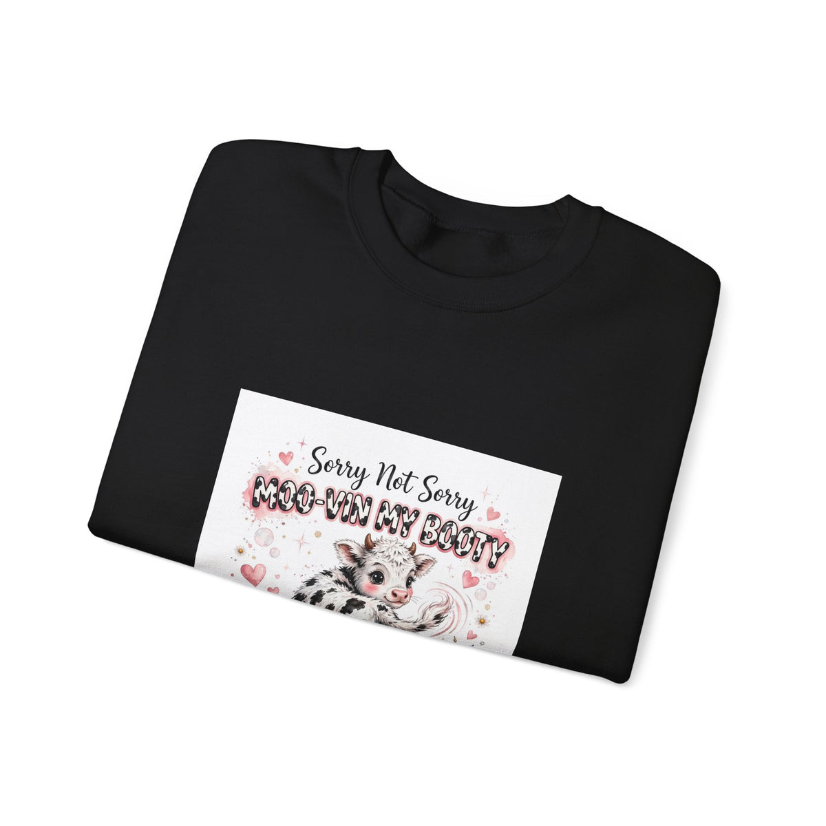 Cow Lover Crewneck Sweatshirt – "Sorry Not Sorry Moo-You-Butt" Cute Cow Graphic
