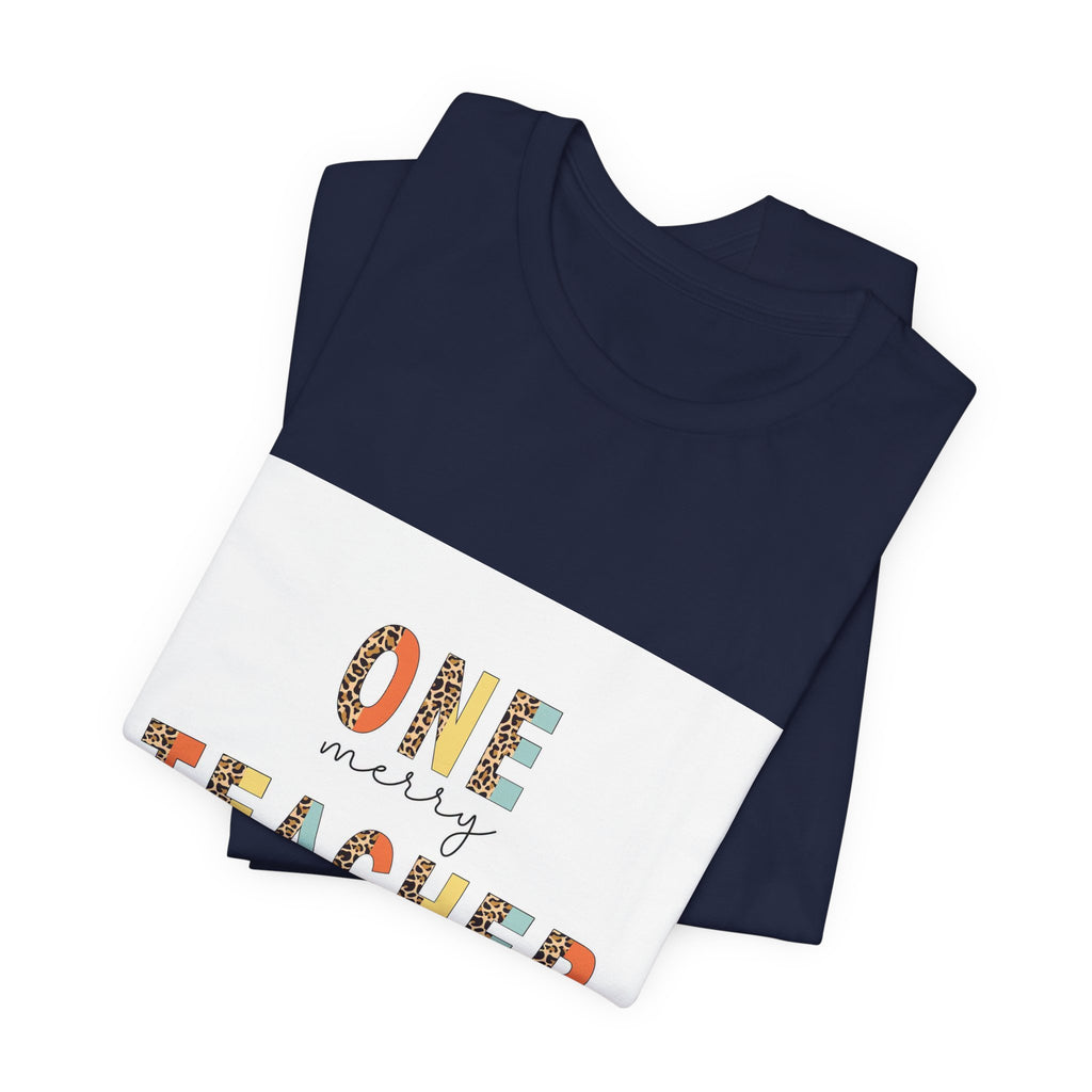 One Merry Teacher T-Shirt — Festive Holiday Teacher Tee