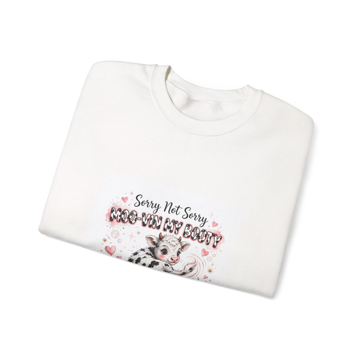 Cow Lover Crewneck Sweatshirt – "Sorry Not Sorry Moo-You-Butt" Cute Cow Graphic