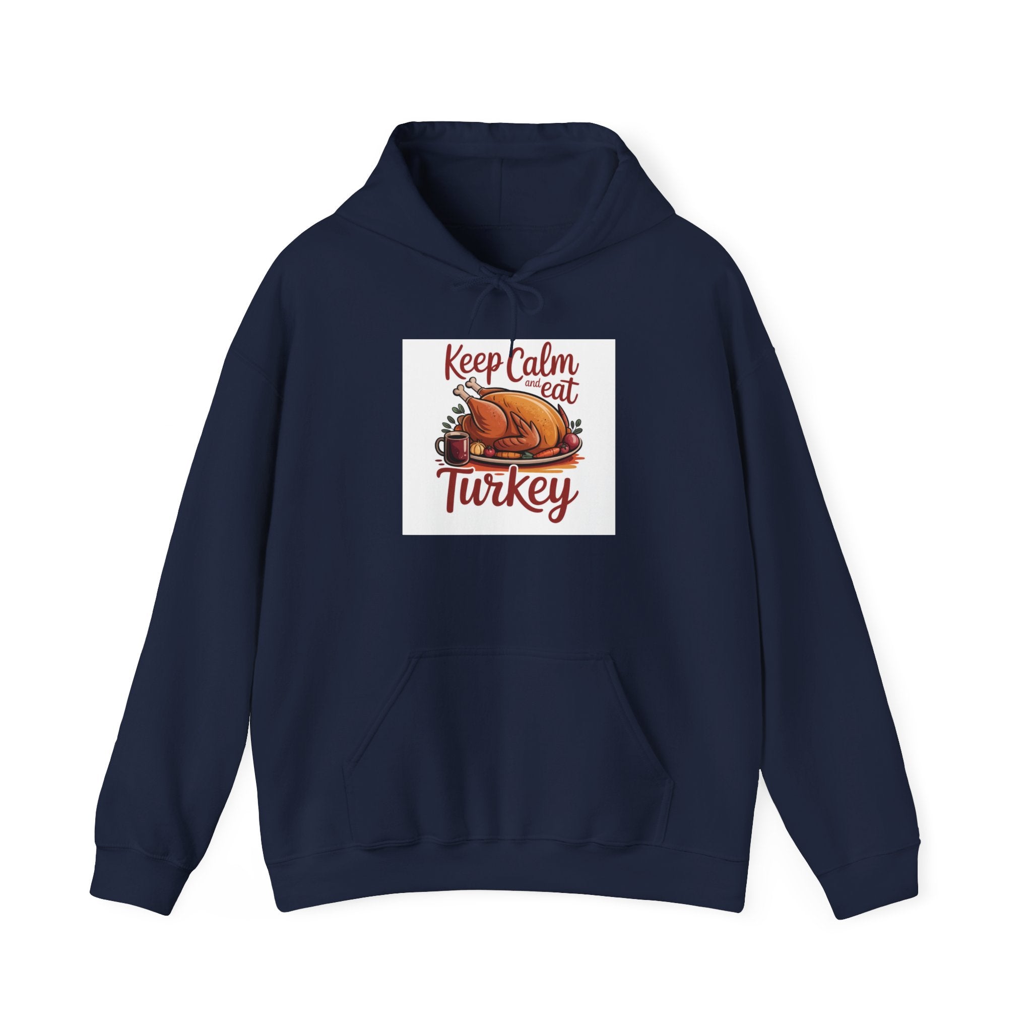 Keep Calm and Eat Turkey Hoodie — Thanksgiving Turkey Sweatshirt