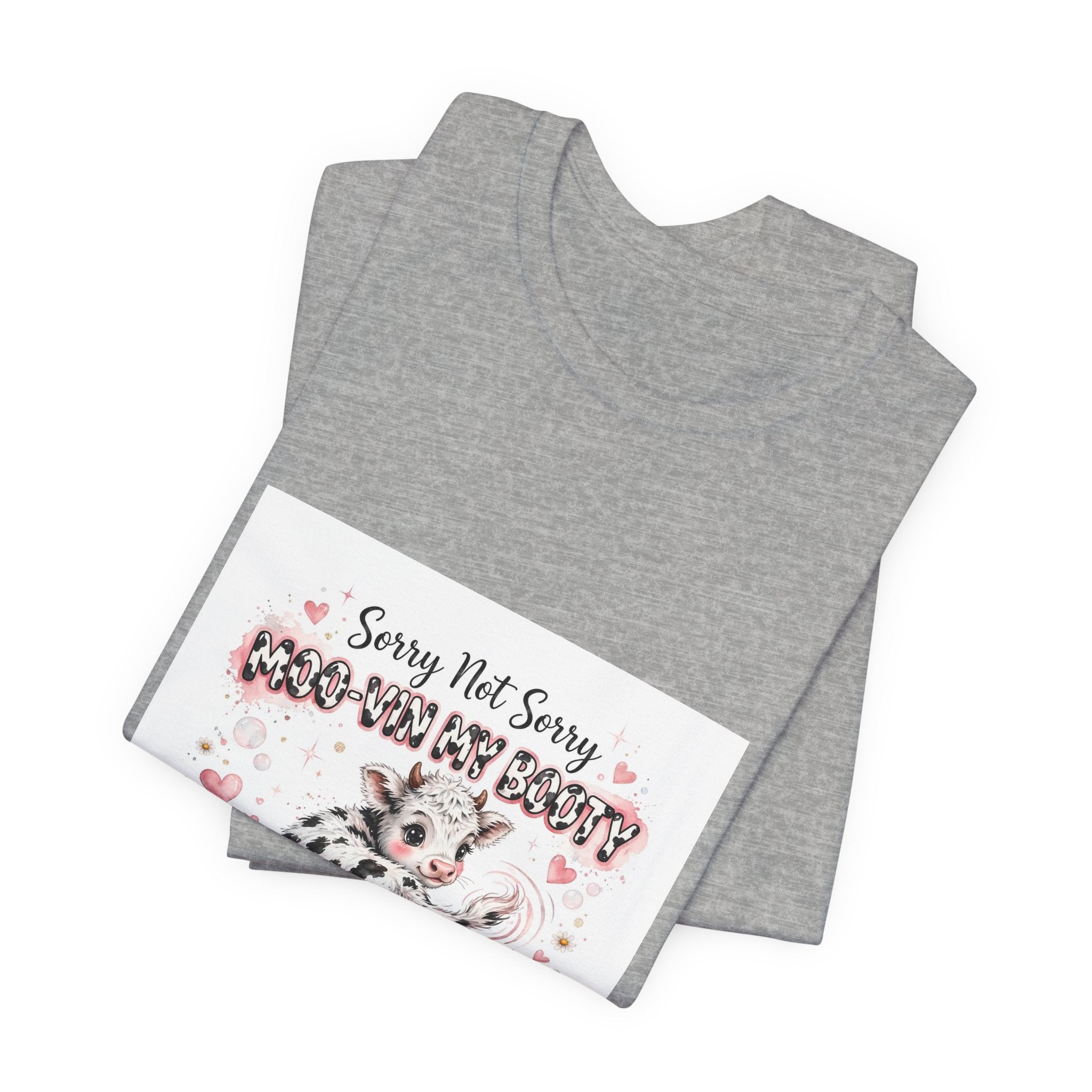 Sorry Not Sorry Moo Moo My Booty Cow Graphic Tee