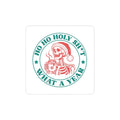Sticker — "Ho Ho Holy Sh*t What a Year" Skeleton Santa Holiday Sticker