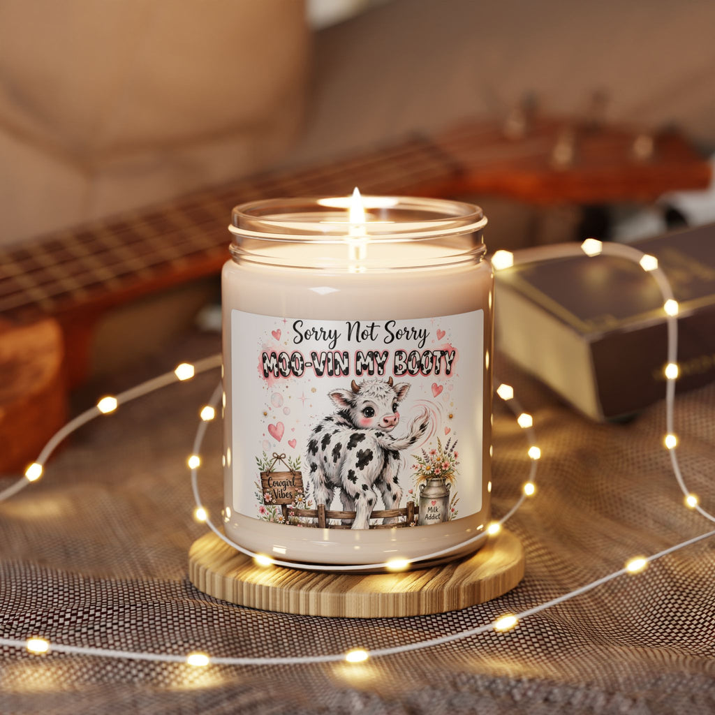 Sorry Not Sorry "Moo‑V'n My Booty" Scented Soy Candle — 9oz Farmhouse Cow Gift