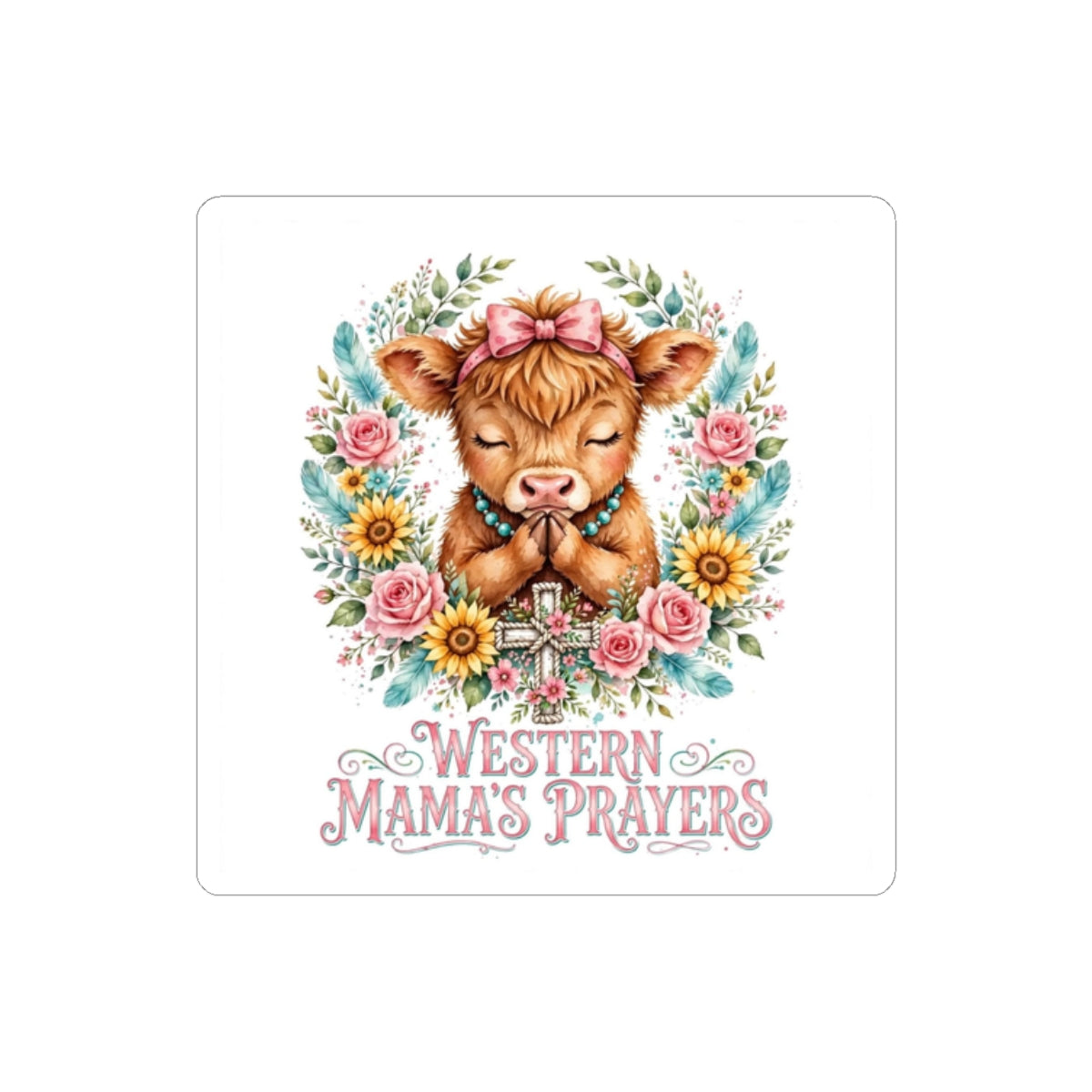 Western Mama’s Prayers Kiss-Cut Sticker — Cute Praying Calf Floral Vinyl Sticker
