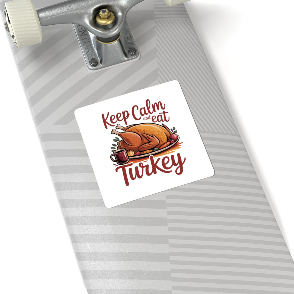 Keep Calm and Eat Turkey Sticker — Thanksgiving Kiss-Cut Sticker