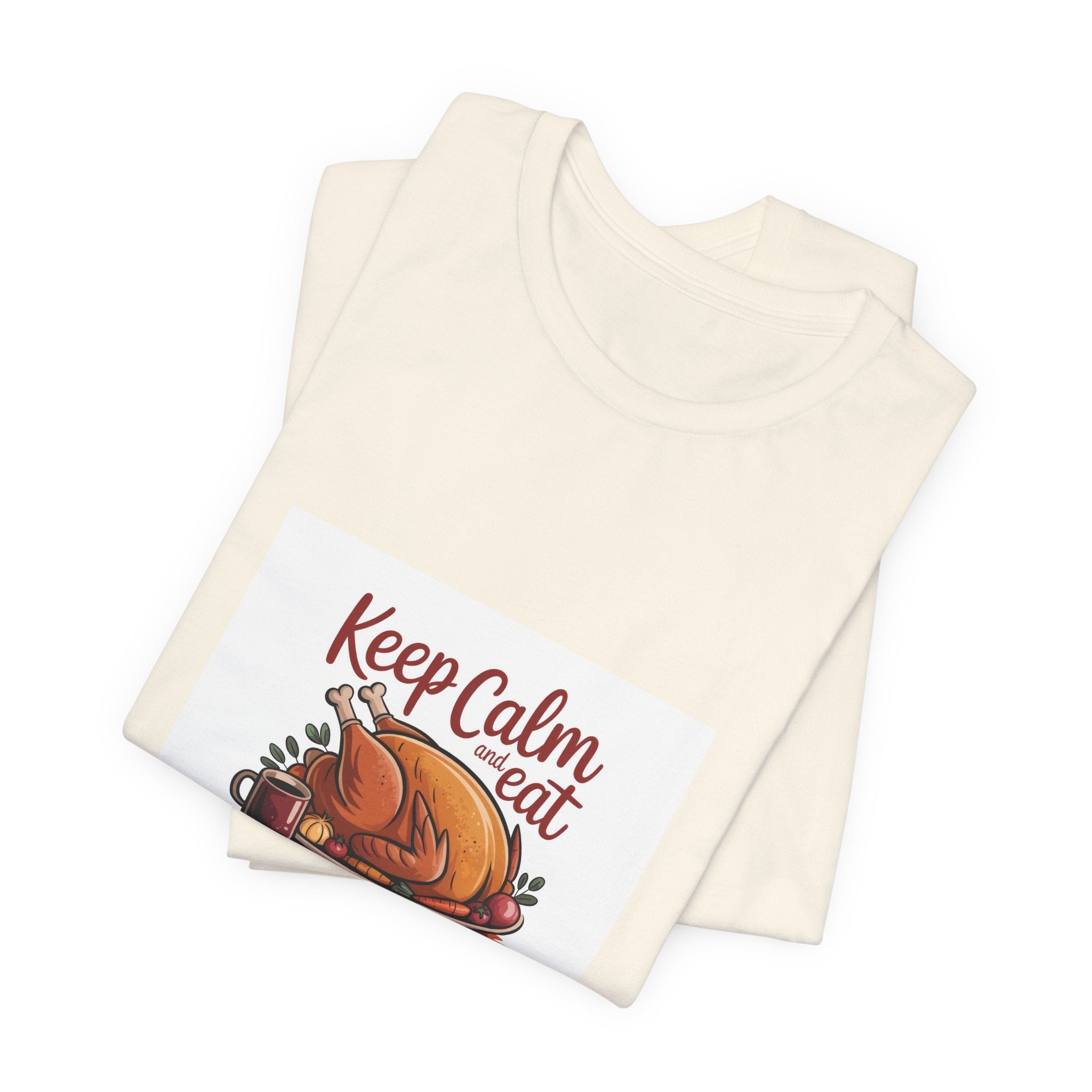 Keep Calm Eat Turkey T-Shirt — Thanksgiving Turkey Dinner Tee