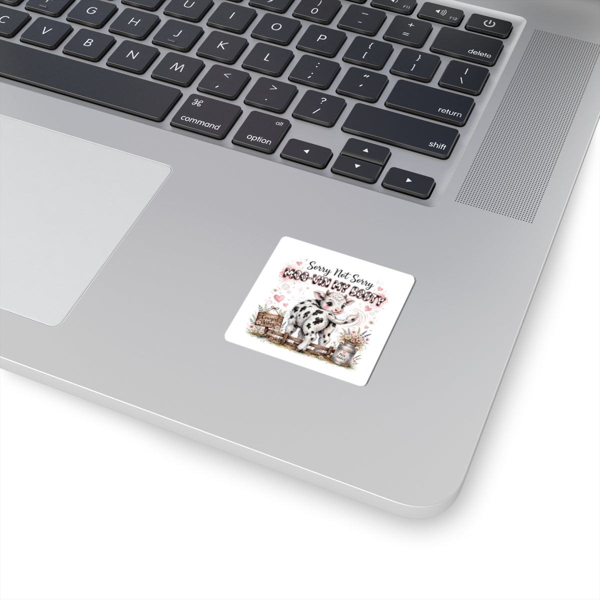 Cow Sticker — "Sorry Not Sorry Moo-vin My Booty" Cute Calf Kiss-Cut Sticker