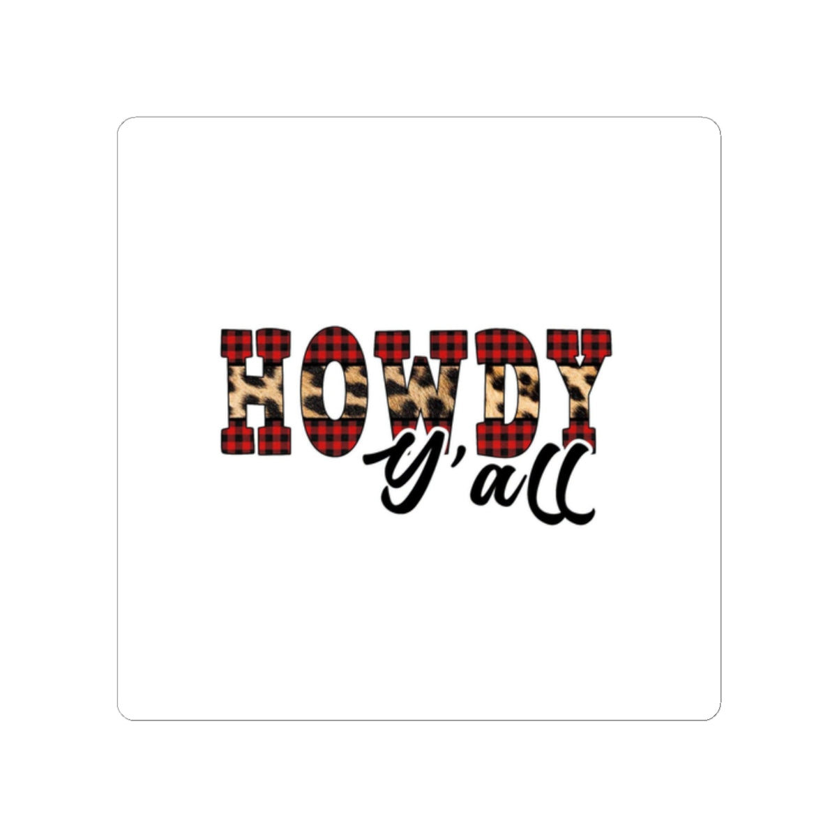 Howdy y’all Plaid & Leopard Sticker — Western Rustic Kiss-Cut Decal for Laptops, Water Bottles & Gifts