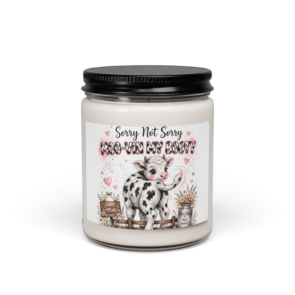 Sorry Not Sorry "Moo‑V'n My Booty" Scented Soy Candle — 9oz Farmhouse Cow Gift