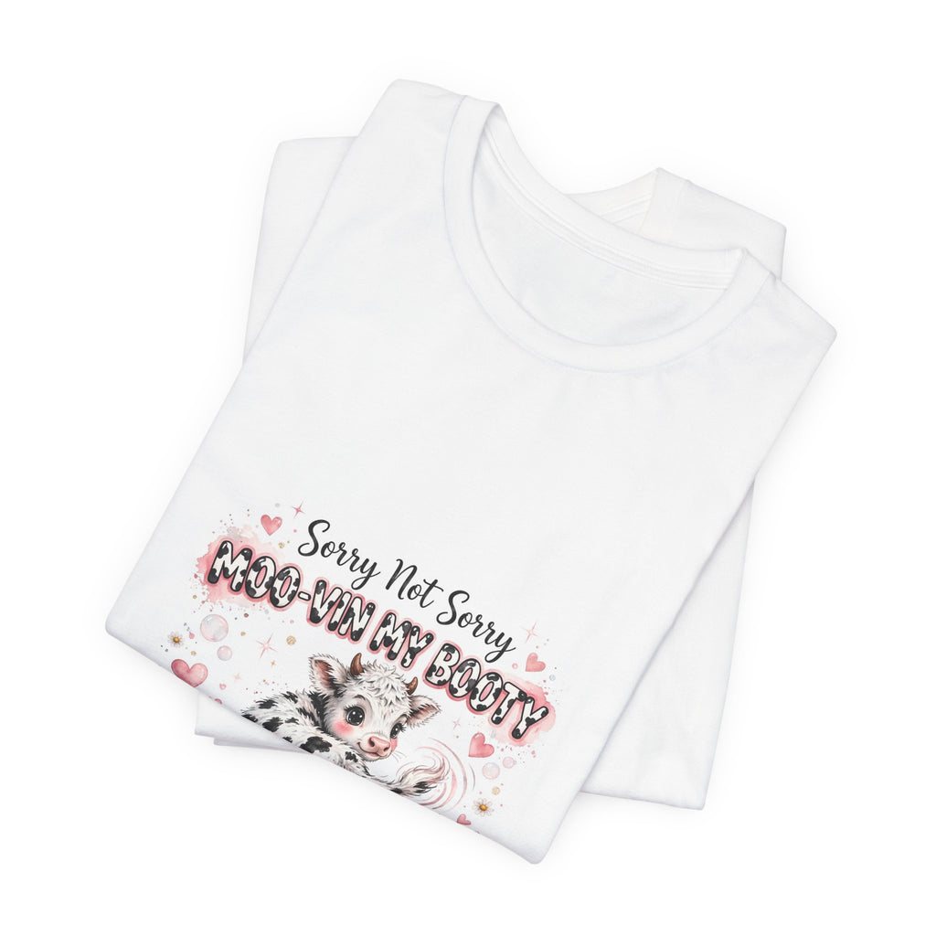 Sorry Not Sorry Moo Moo My Booty Cow Graphic Tee