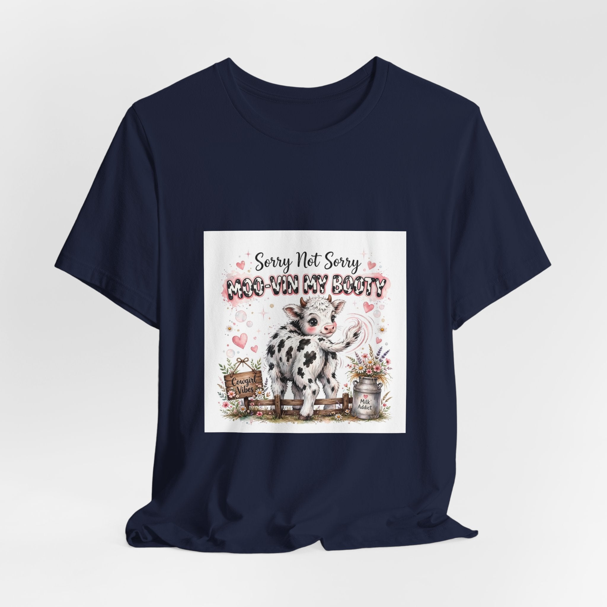 Sorry Not Sorry Moo Moo My Booty Cow Graphic Tee