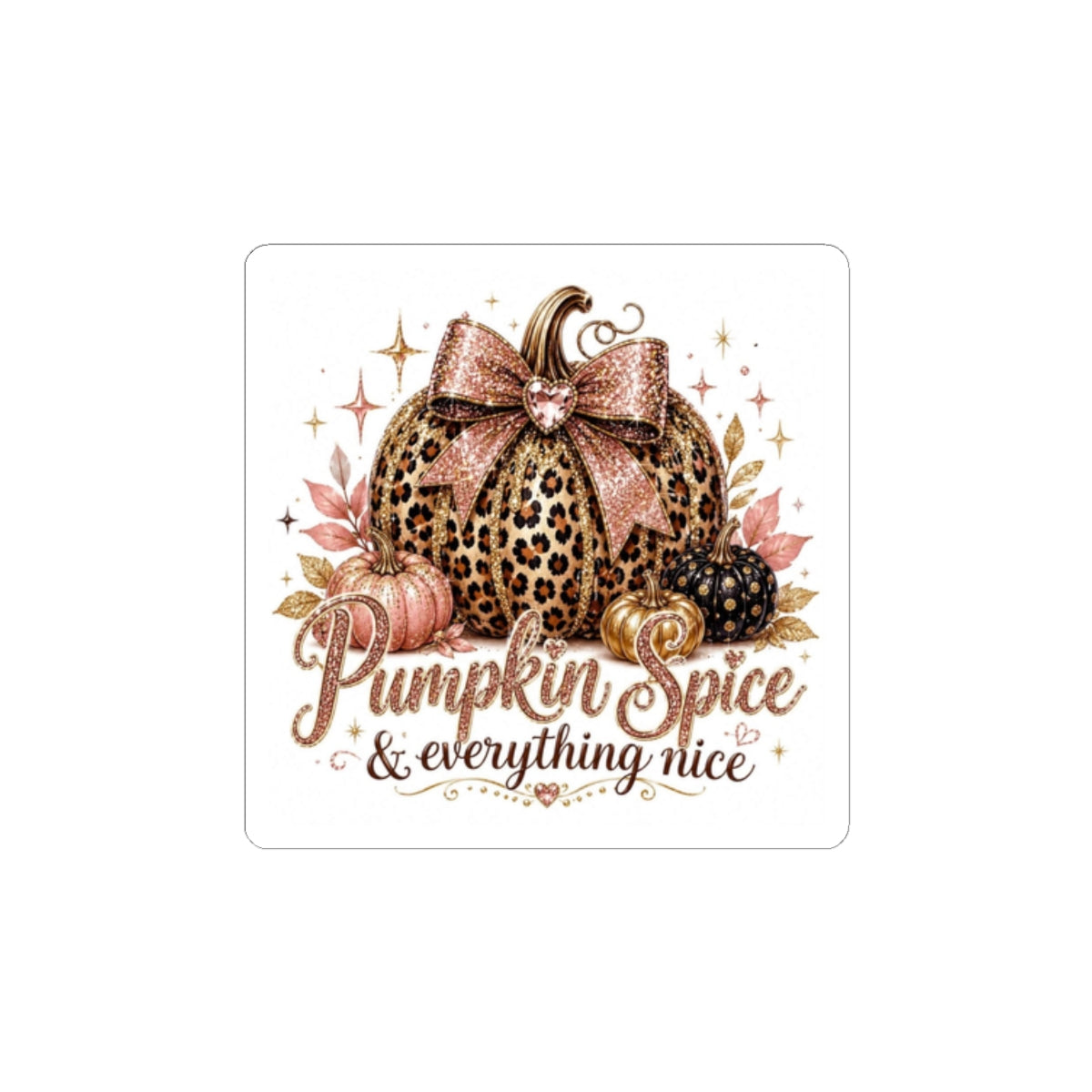 Pumpkin Spice Leopard Sticker — "Pumpkin Spice & Everything Nice" Fall Kiss-Cut Sticker