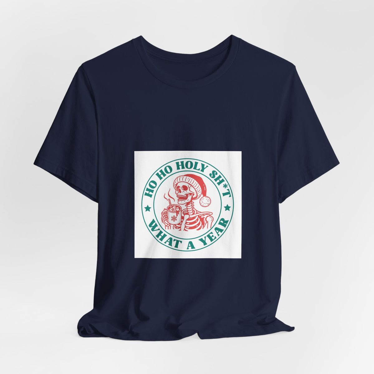 Holiday Graphic Tee — “Ho Ho Holy Sh*t What A Year” Santa Shirt