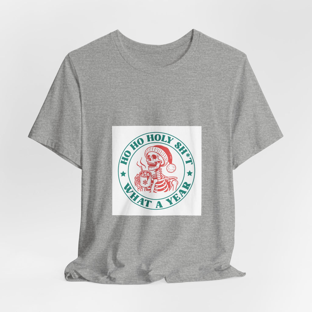 Holiday Graphic Tee — “Ho Ho Holy Sh*t What A Year” Santa Shirt