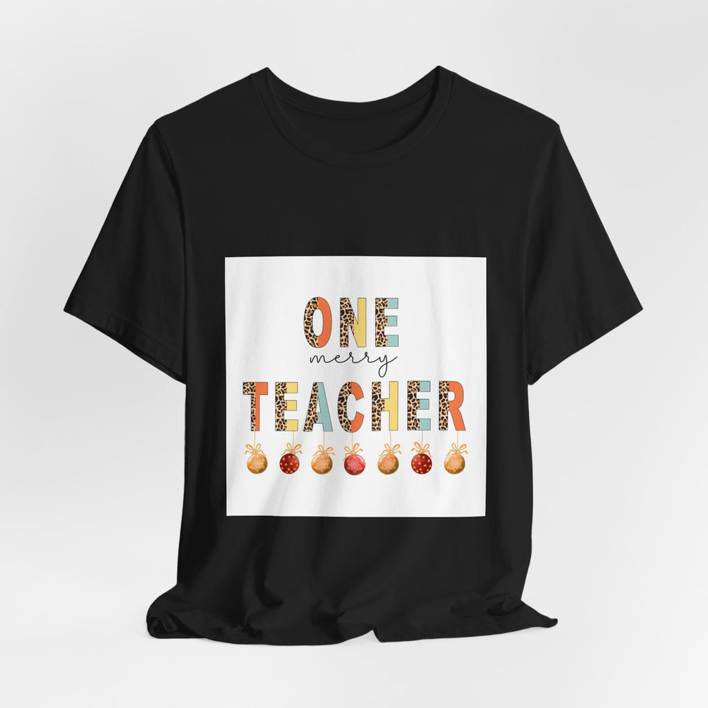 One Merry Teacher T-Shirt — Festive Holiday Teacher Tee