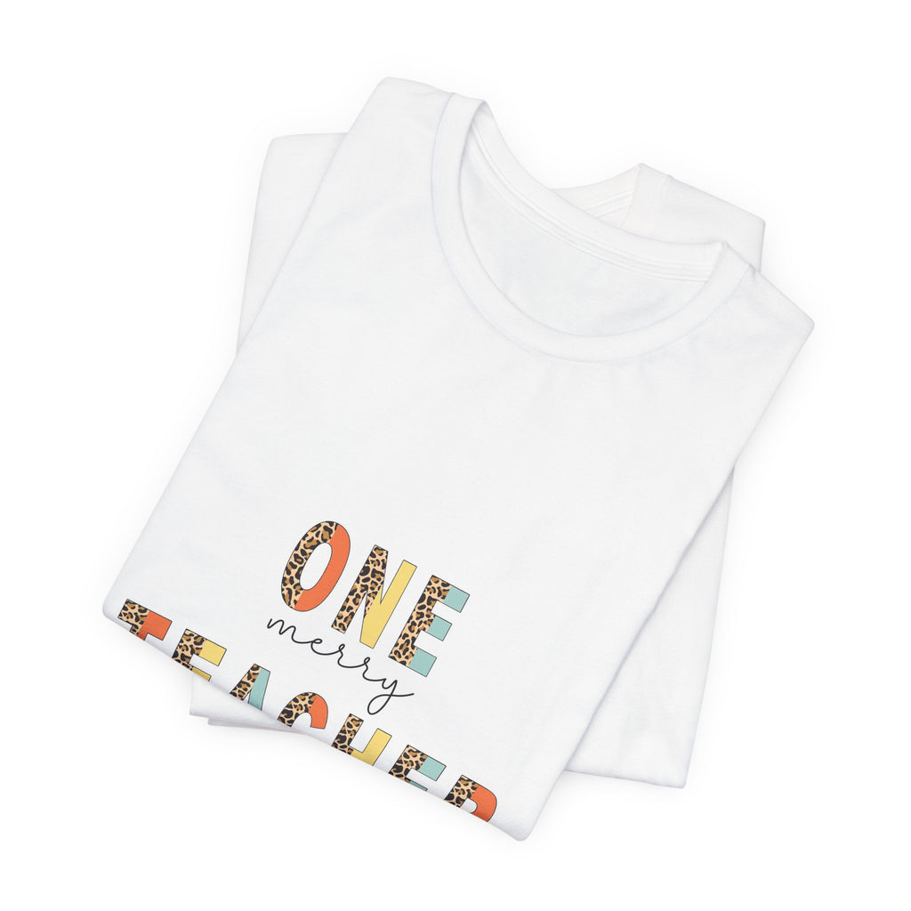 One Merry Teacher T-Shirt — Festive Holiday Teacher Tee