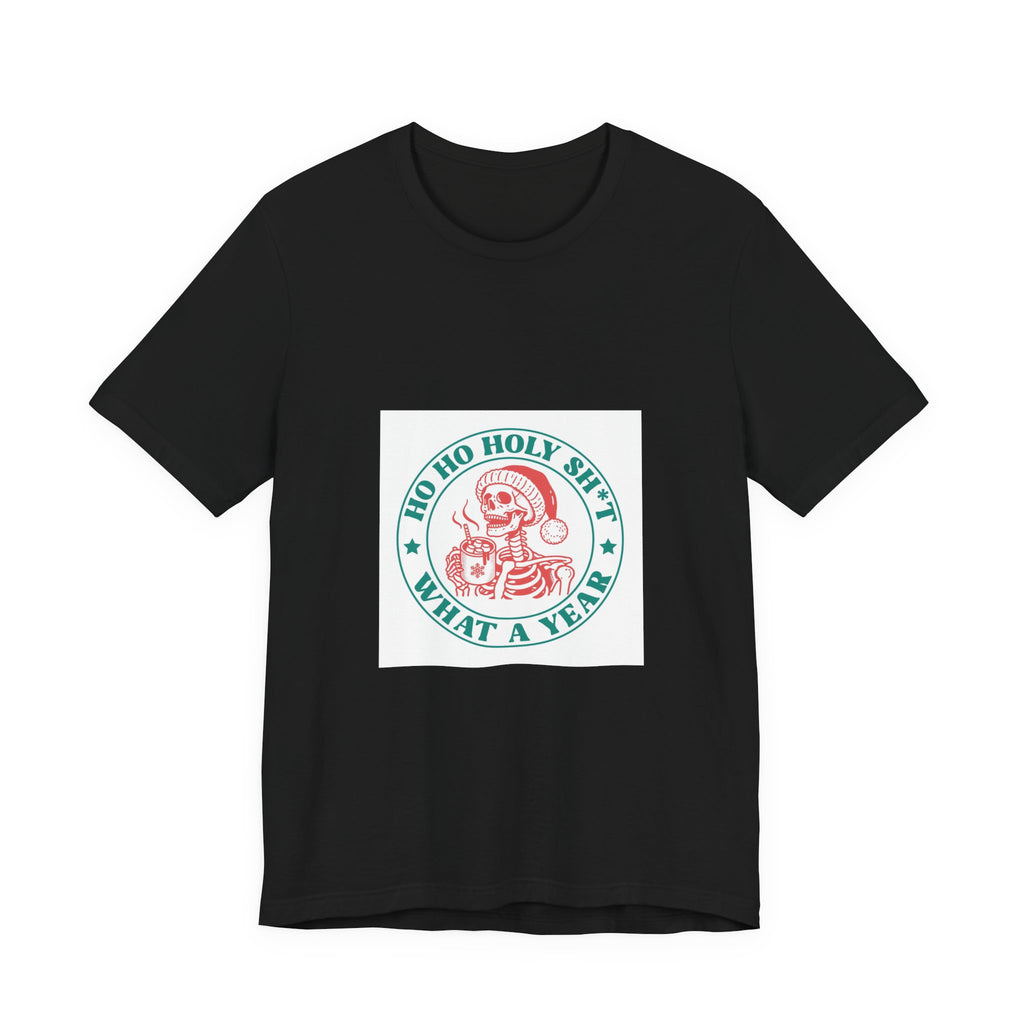 Holiday Graphic Tee — “Ho Ho Holy Sh*t What A Year” Santa Shirt