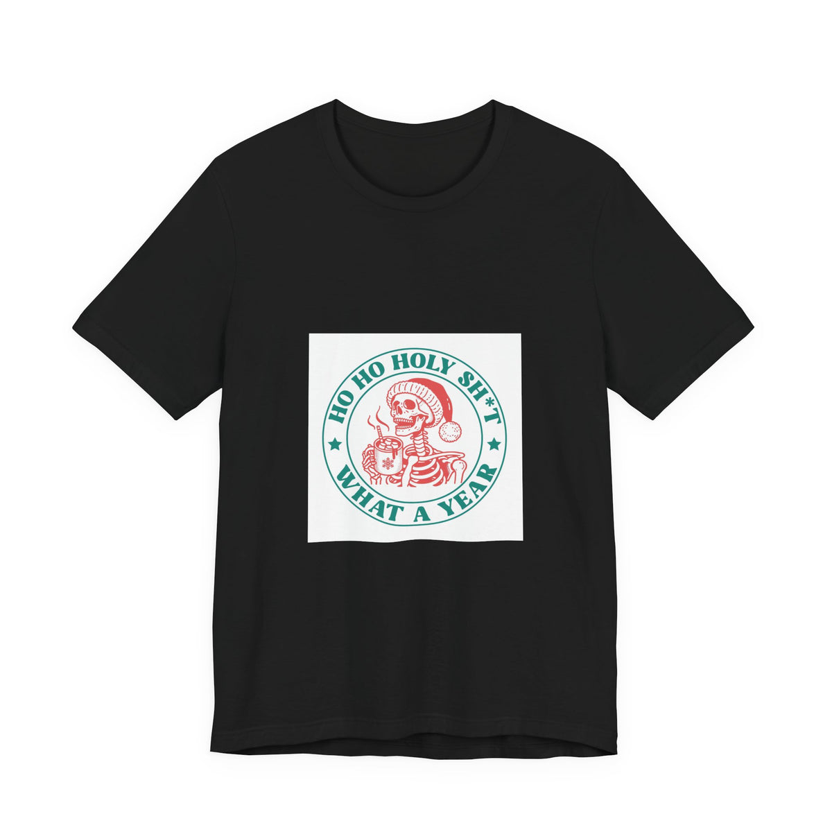 Holiday Graphic Tee — “Ho Ho Holy Sh*t What A Year” Santa Shirt