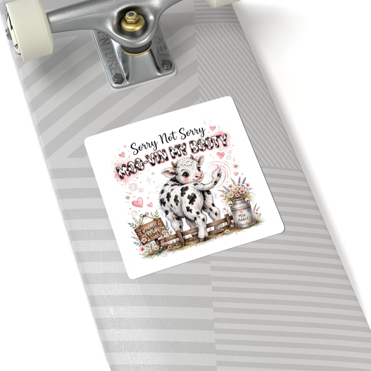 Cow Sticker — "Sorry Not Sorry Moo-vin My Booty" Cute Calf Kiss-Cut Sticker